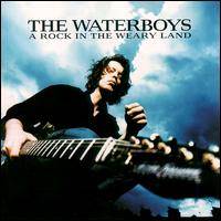 The Waterboys : A Rock in the Weary Land